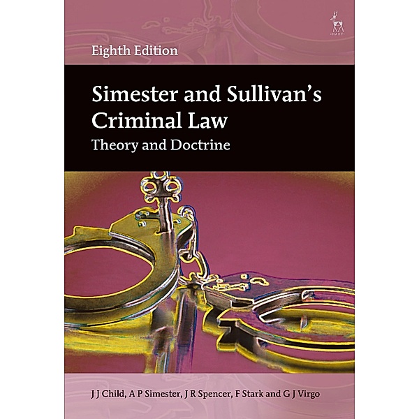 Simester and Sullivan's Criminal Law, J J Child, A P Simester, J R Spencer, F. Stark, G J Virgo