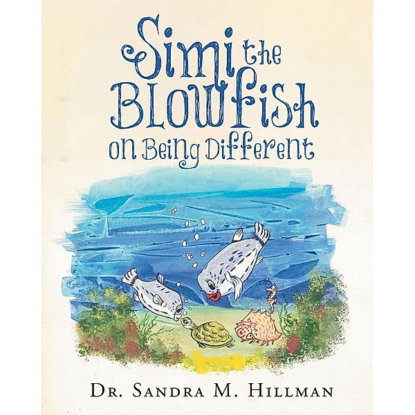 Simi the Blowfish on Being Different, Sandra M. Hillman