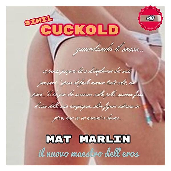 Simil Cuckold: guardando il sesso [Mat Marlin], Mat Marlin