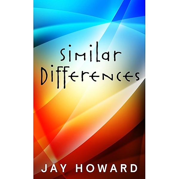 Similar Differences, Jay Howard