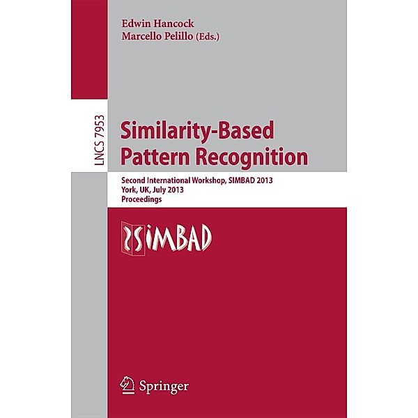 Similarity-Based Pattern Recognition / Lecture Notes in Computer Science Bd.7953
