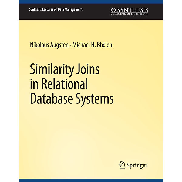 Similarity Joins in Relational Database Systems, Nikolaus Augsten, Michael Bohlen