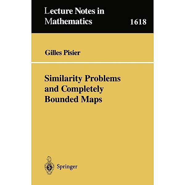 Similarity Problems and Completely Bounded Maps / Lecture Notes in Mathematics Bd.1618, Gilles Pisier