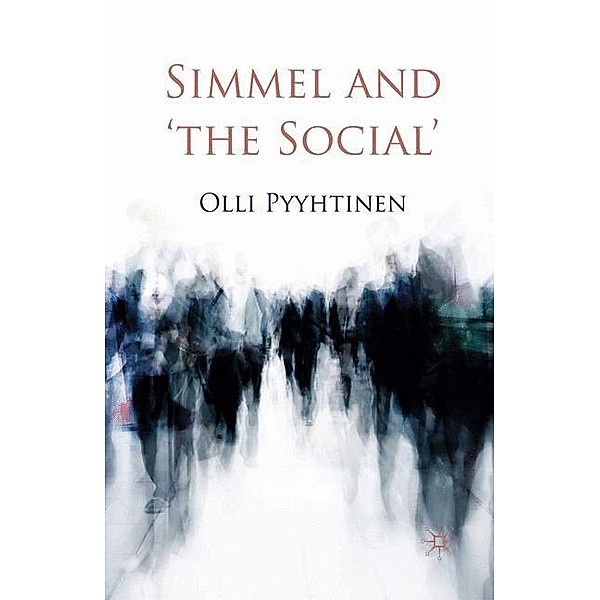 Simmel and 'the Social', O. Pyyhtinen