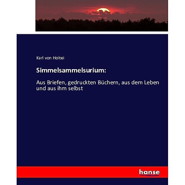 Simmelsammelsurium:, Karl von Holtei