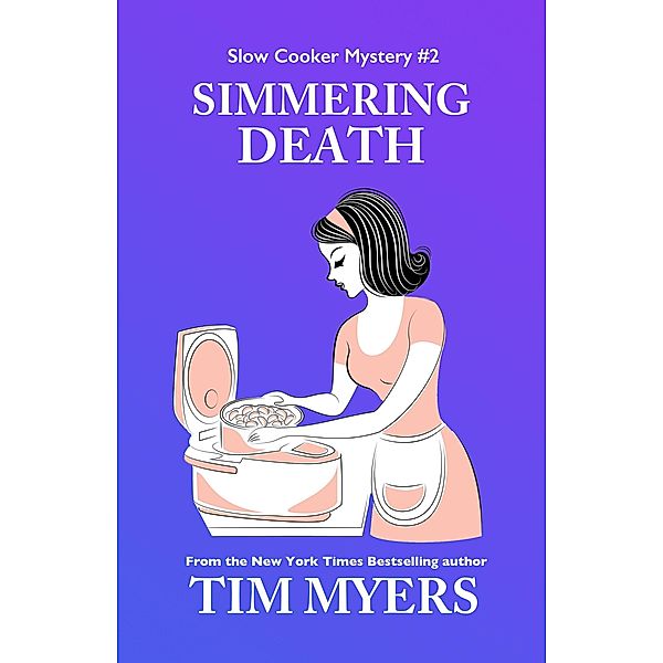 Simmering Death (The Slow Cooker Mystery Series, #2) / The Slow Cooker Mystery Series, Tim Myers