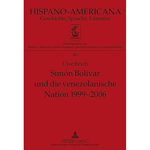 Simón Bolívar und die venezolanische Nation 1999-2006, Uwe Besch