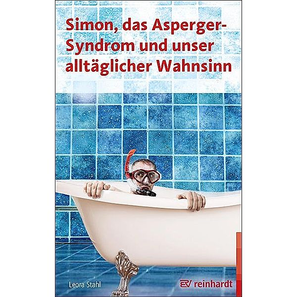 Simon, das Asperger-Syndrom und unser alltäglicher Wahnsinn, Leora Stahl