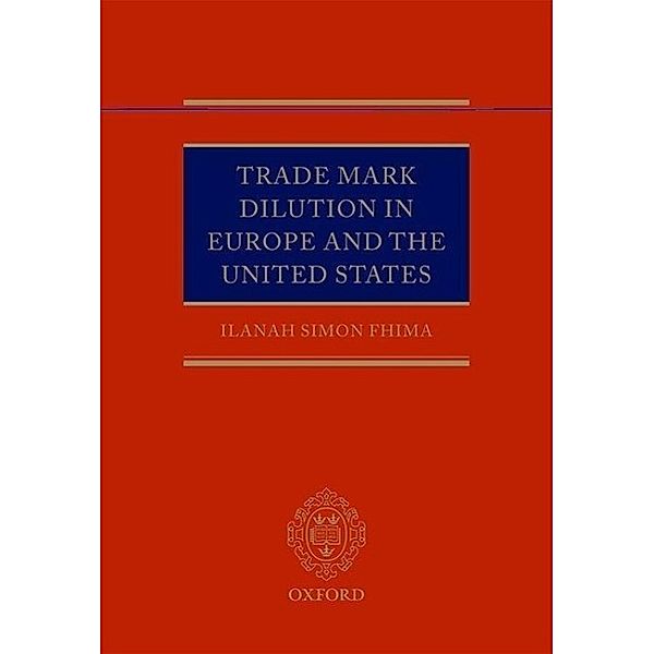 Simon Fhima, I: Trade Mark Dilution in Europe and the United, Ilanah Simon Fhima