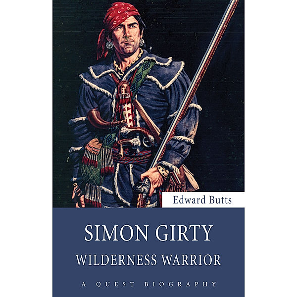 Simon Girty / Quest Biography Bd.29, Edward Butts