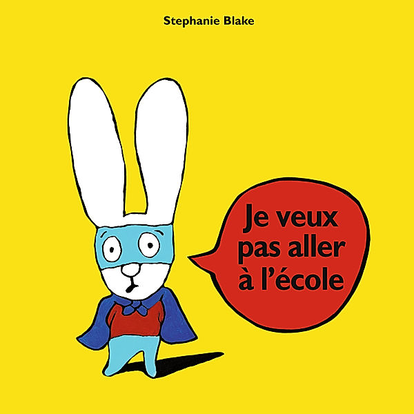 Simon - Je veux pas aller à l'école, Stephanie Blake