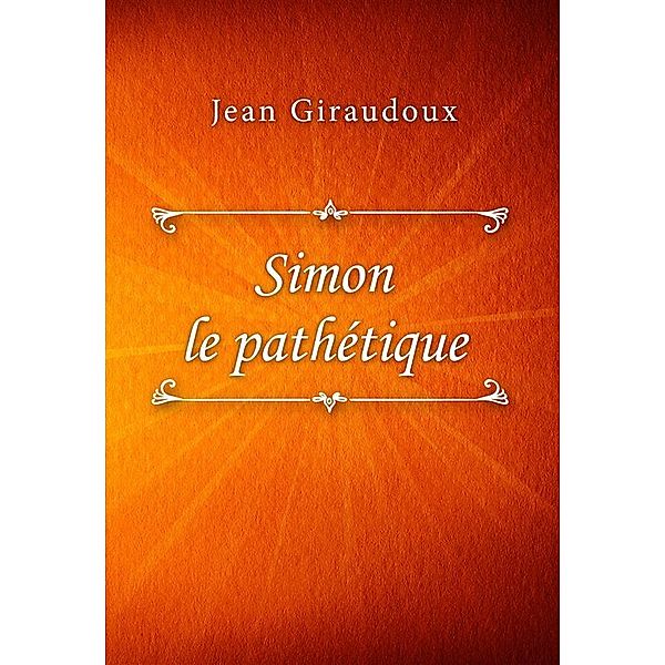 Simon le pathétique, Jean Giraudoux