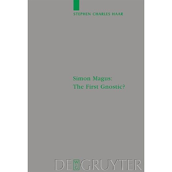 Simon Magus: The First Gnostic? / Beihefte zur Zeitschift für die neutestamentliche Wissenschaft Bd.119, Stephen Haar