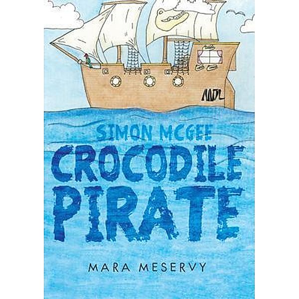 Simon McGee Crocodile Pirate / Ink Start Media, Mara Meservy