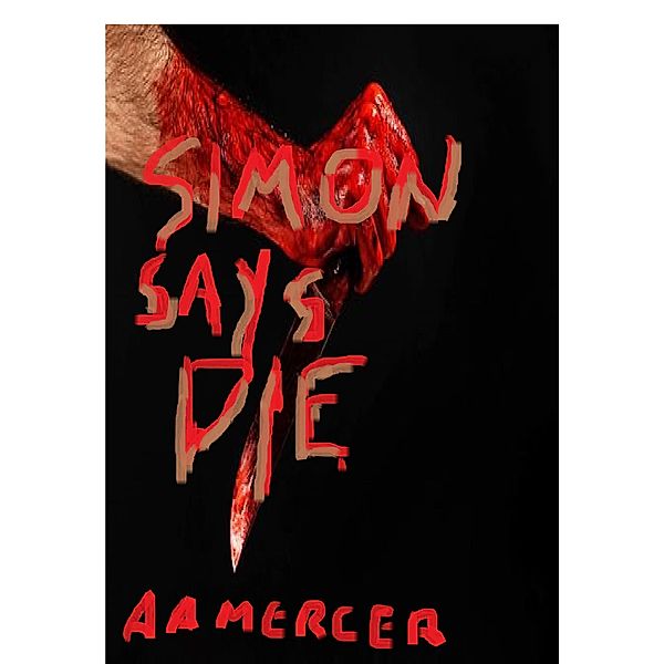 Simon Says Die, A. A. Mercer