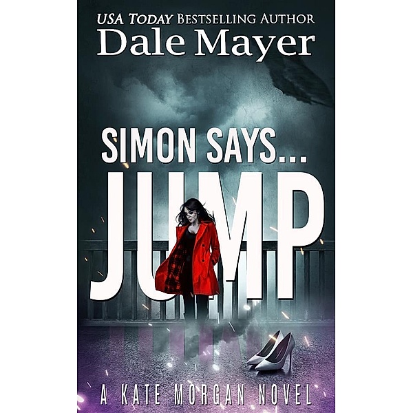 Simon Says... Jump / Kate Morgan Thrillers Bd.2, Dale Mayer