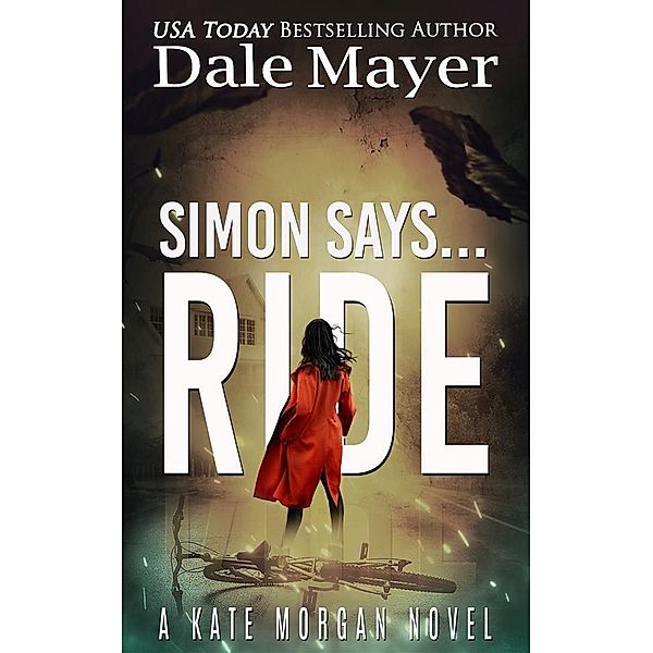 Simon Says... Ride / Kate Morgan Thrillers Bd.3, Dale Mayer