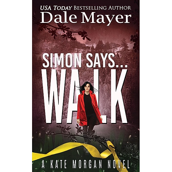 Simon Says... Walk (Kate Morgan Thrillers, #6) / Kate Morgan Thrillers, Dale Mayer