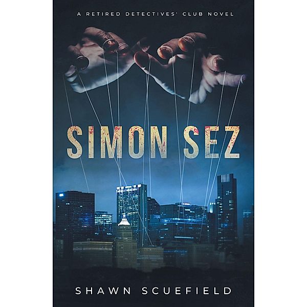 Simon Sez / Newman Springs Publishing, Inc., Shawn Scuefield