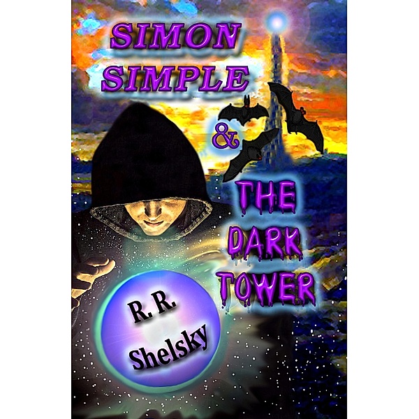 Simon Simple & The Dark Tower / Rob Shelsky, Rob Shelsky