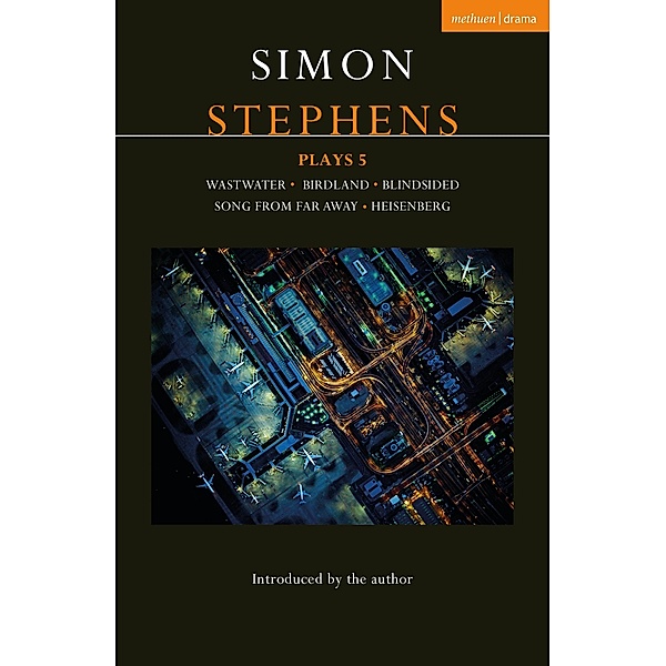 Simon Stephens Plays 5 / Contemporary Dramatists, Simon Stephens