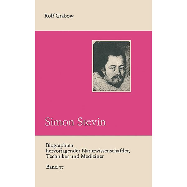 Simon Stevin / Biographien hervorragender Naturwissenschaftler, Techniker und Mediziner Bd.77