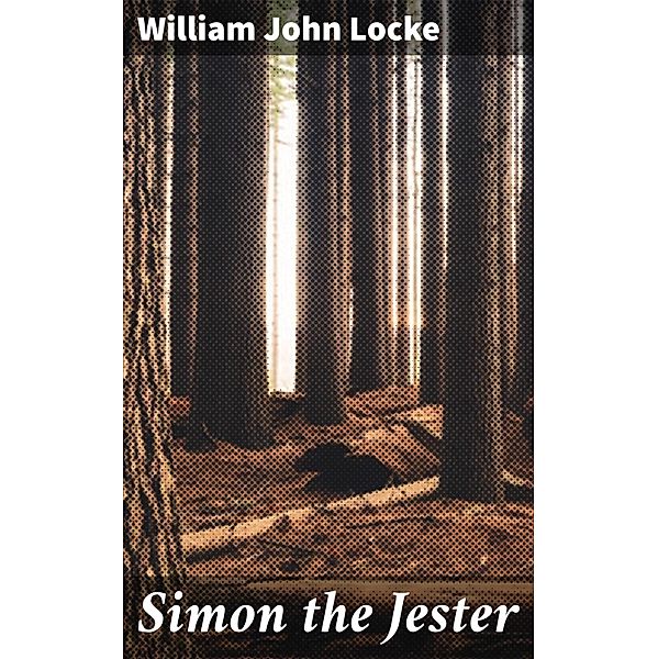 Simon the Jester, William John Locke