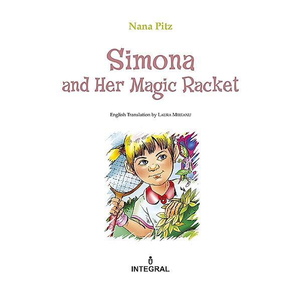 Simona and Her Magic Racket / Car¿ile Nanei, Nana Pitz
