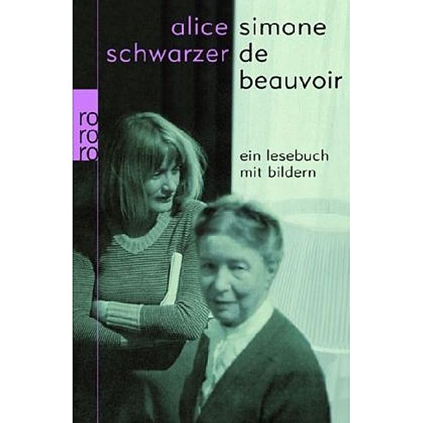 Simone de Beauvoir - Ein Lesebuch mit Bildern, Alice Schwarzer