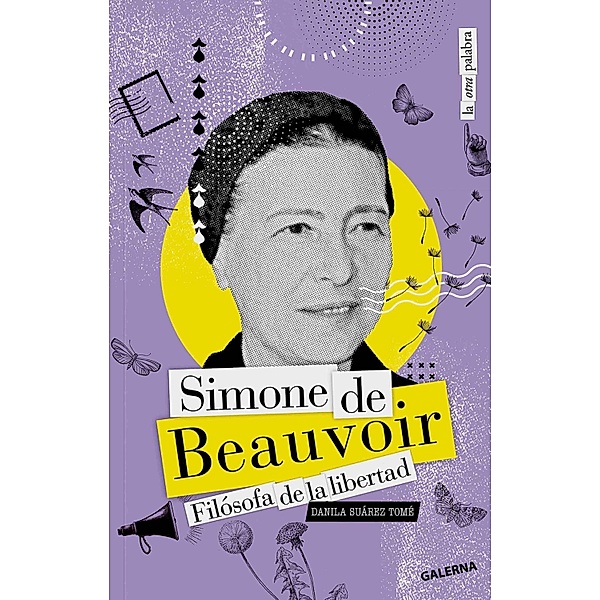 Simone de Beauvoir / La otra palabra, Danila Suárez Tomé