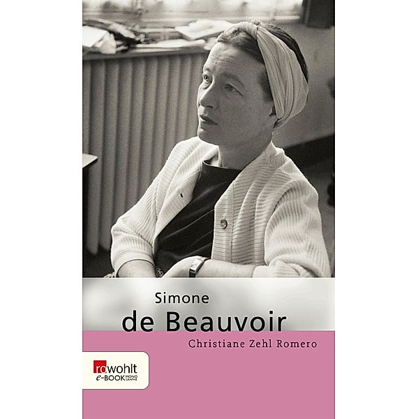 Simone de Beauvoir / Rowohlt Monographie, Christiane Zehl Romero