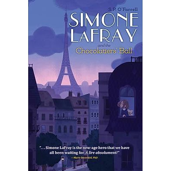 Simone LaFray and the Chocolatiers' Ball / Simone LaFray Mysteries, S. P. O'Farrell
