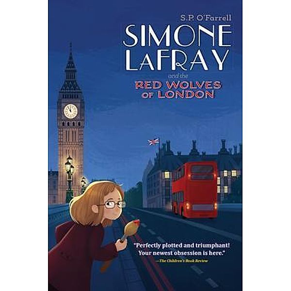 Simone LaFray and the Red Wolves of London / Simone LaFray Mysteries, S. P. O'Farrell