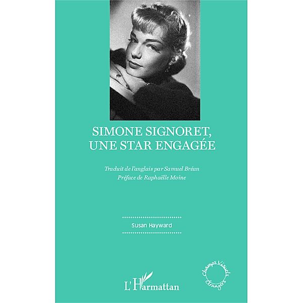 Simone Signoret, une star engagee, Hayward Susan Hayward