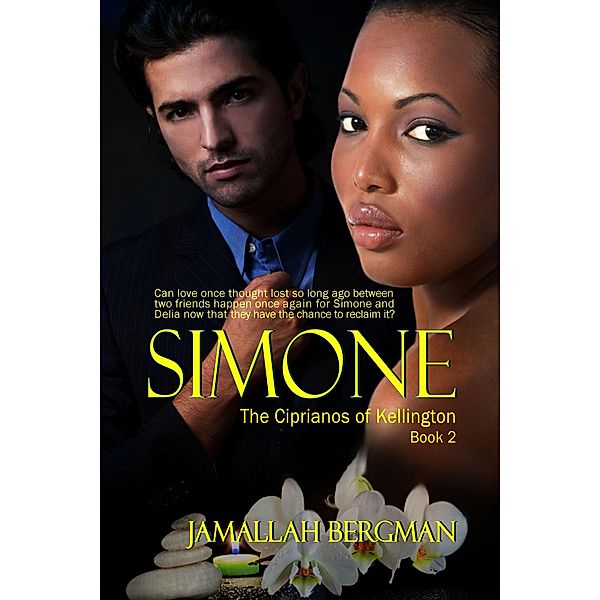 Simone (The Ciprianos of Kellington, #2) / The Ciprianos of Kellington, Jamallah Bergman