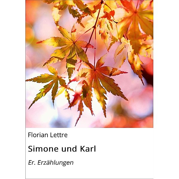 Simone und Karl, Florian Lettre