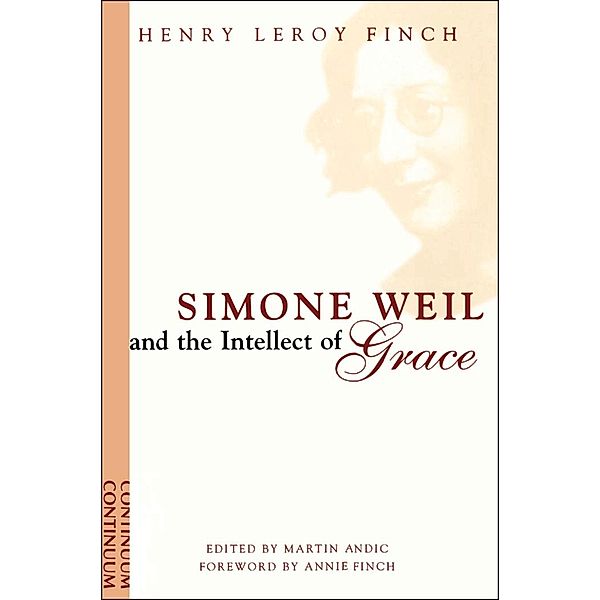 Simone Weil and the Intellect of Grace, Henry Leroy Finch