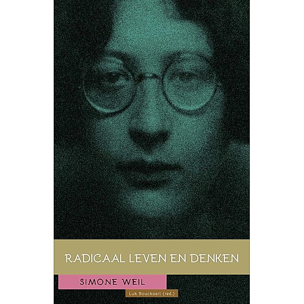Simone Weil: Radicaal leven en denken, Luk Bouckaert
