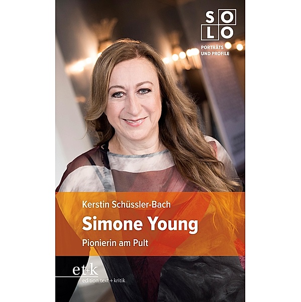 Simone Young / SOLO - Porträts und Profile Bd.1, Kerstin Schüssler-Bach