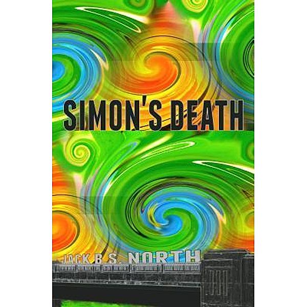 Simon's Death, Jack B. S. North