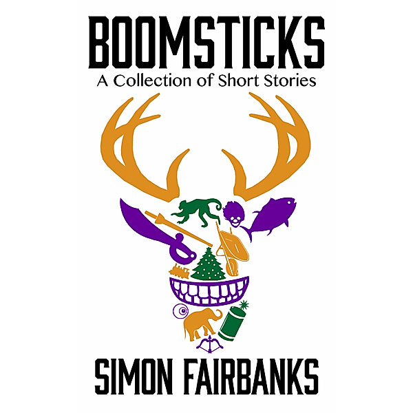 Simon's Short Stories: Boomsticks, Simon Fairbanks