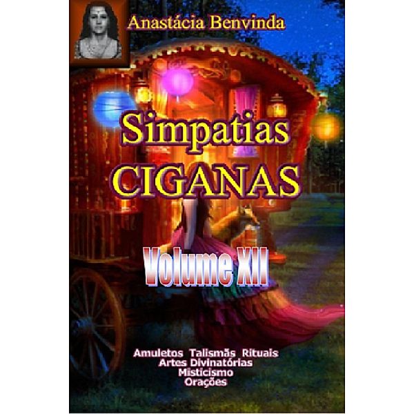 Simpatias Ciganas XI / Esoterismo, Anastácia Benvinda