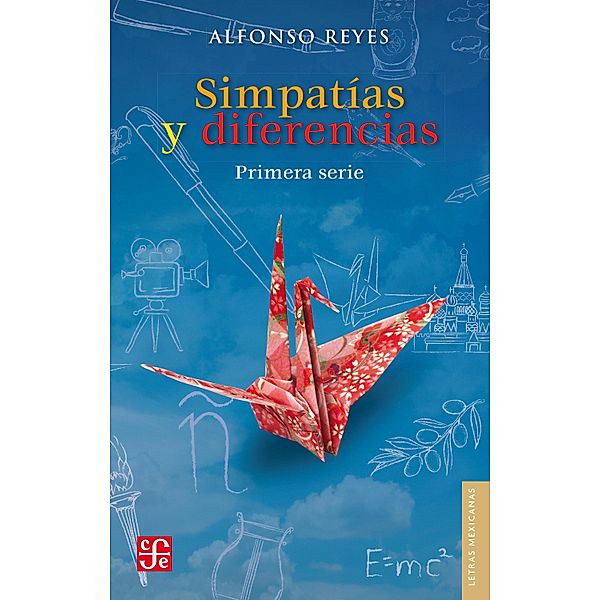 Simpatías y diferencias / Letras Mexicanas, Alfonso Reyes