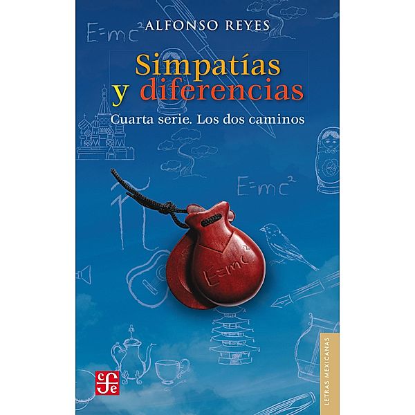 Simpatías y diferencias / Letras Mexicanas, Alfonso Reyes