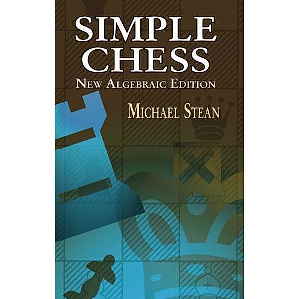 Simple Chess / Dover Chess, Michael Stean
