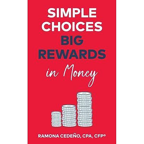 Simple Choices Big Rewards in Money, Ramona Cedeño