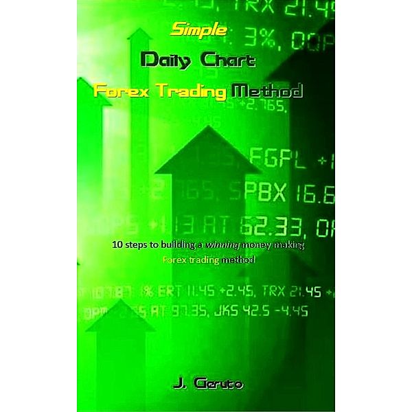 Simple Daily Chart Forex Trading Method, J. Geruto