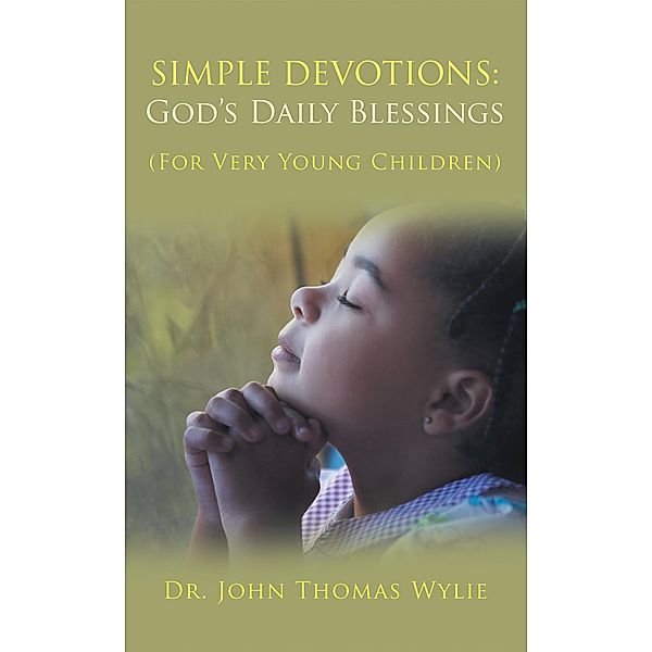 Simple Devotions: God'S Daily Blessings, John Thomas Wylie