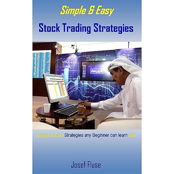 Simple & Easy Stock Trading Strategies, Josef Fluse