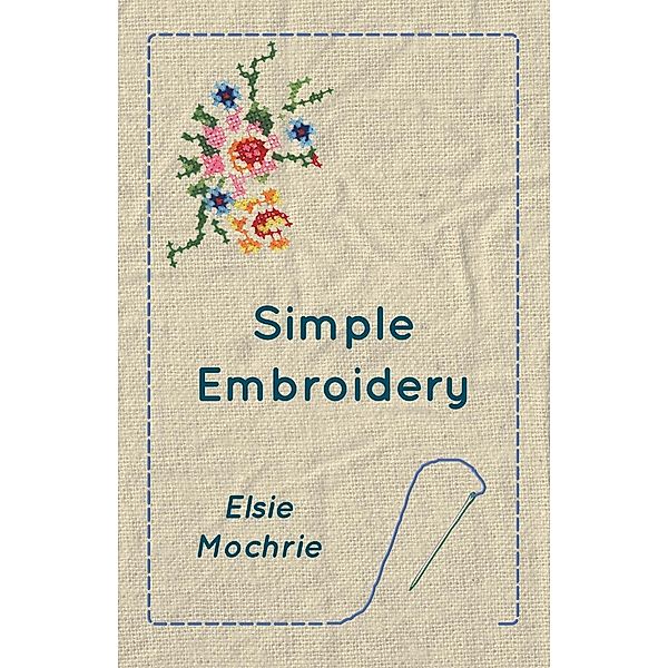 Simple Embroidery, Elsie Mochrie